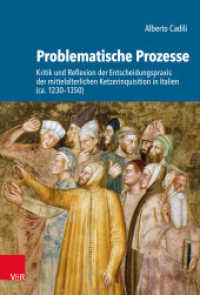 Problematische Prozesse : Kritik und Reflexion der Entscheidungspraxis der mittelalterlichen Ketzerinquisition in Italien (ca. 1230-1350) (Kulturen des Entscheidens Band 010) （2024. 496 S.）
