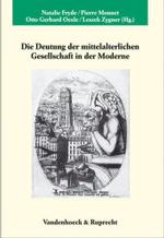 Die Deutung der mittelalterlichen Gesellschaft in der Moderne : Limaginaire et les conceptions modernes de la société médiévale. Modern Conceptions of Medieval Society. Wspolczesna interpretacja sredniowiecznego spoleczenstwa