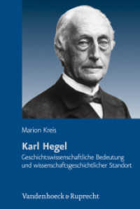 Karl Hegel : Geschichtswissenschaftliche Bedeutung und wissenschaftsgeschichtlicher Standort. Dissertationsschrift (Schriftenreihe der Historischen Kommission bei der Bayerischen Akademie der Wissenschaften 84) （2012. 406 S. 237 mm）
