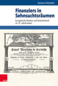Finanziers in Sehnsuchtsräumen : Europäische Banken und Griechenland im 19. Jahrhundert. Habilitationsschrift (Schriftenreihe der Historischen Kommission bei der Bayerischen Akademie der Wissenschaften Band 098) （2017. 505 S. mit 4 farb. Abb., 18 s/w-Abb. u. 1 Tab. 237 mm）