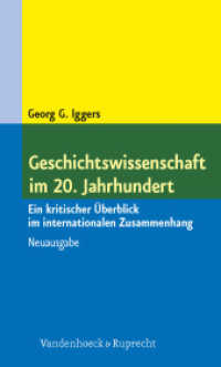 Geschichtswissenschaft im 20. Jahrhundert : Ein kritischer Überblick im internationalen Zusammenhang （Neuausg. 2007. 176 S. 205 mm）