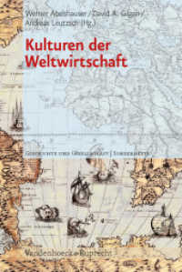 Kulturen der Weltwirtschaft (Geschichte und Gesellschaft 24) （2012. 303 S. mit 4 Abbildungen, 9 Diagrammen und 5 Tabellen. 23.2 cm）
