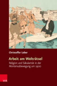 Arbeit am Welträtsel : Religion und Säkularität in der Monismusbewegung um 1900. Dissertationsschrift (Religiöse Kulturen im Europa der Neuzeit Band 017) （2020. 448 S. mit 26 Abb. 237 mm）