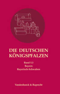 Die deutschen Königspfalzen. Band 5: Bayern (Die deutschen Königspfalzen - Bandausgabe Band 005,3) （2016. XXXVIII, 286 S. mit 20 Karten und 1 Übersichtskarte. 270 mm）