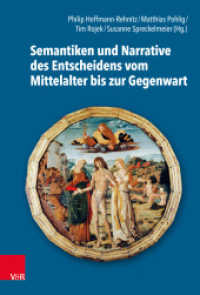 Semantiken und Narrative des Entscheidens vom Mittelalter bis zur Gegenwart (Kulturen des Entscheidens 4) （2021. 528 S. mit 15 Abb. 235 mm）