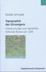 Topographie Des Schweigens : Untersuchungen Zum Deutschen Hofischen Roman Um 1200