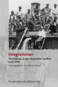 Integrationen : Vertriebene in den deutschen Ländern nach 1945 （2008. 223 S. 237 mm）