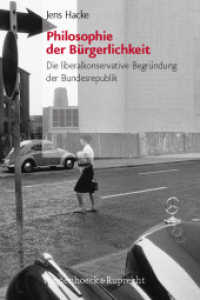 Philosophie der Bürgerlichkeit : Die liberalkonservative Begründung der Bundesrepublik. Dissertationsschrift (Bürgertum. Neue Folge 3) （2. Aufl. 2008. 323 S. 23.2 cm）