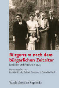 Bürgertum nach dem bürgerlichen Zeitalter : Leitbilder und Praxis seit 1945 (Bürgertum. Neue Folge Band 010) （2010. 317 S. mit 3 Grafiken und 2 Tab. 237 mm）