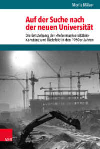 Auf der Suche nach der neuen Universität : Die Entstehung der "Reformuniversitäten" Konstanz und Bielefeld in den 1960er Jahren. Dissertationsschrift (Bürgertum. Neue Folge Band 013) （2016. 512 S. mit 6 Abb. 237 mm）