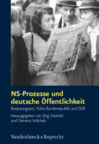 NS-Prozesse und deutsche Öffentlichkeit : Besatzungszeit, frühe Bundesrepublik und DDR (Schriften des Hannah-Arendt-Instituts für Totalitarismusforschung 45) （2012. 456 S. 245 mm）
