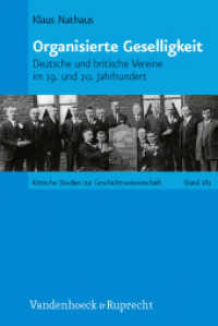 １９世紀ドイツとイギリスのクラブの比較<br>Organisierte Geselligkeit : Deutsche und britische Vereine im 19. und 20. Jahrhundert. Dissertationsschrift (Kritische Studien zur Geschichtswissenschaft Bd.181) （2009. 328 S. 232 mm）