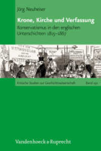 Krone, Kirche und Verfassung : Konservatismus in den englischen Unterschichten 1815-1867. Dissertationsschrift (Kritische Studien zur Geschichtswissenschaft 192) （2010. 349 S. 237 mm）