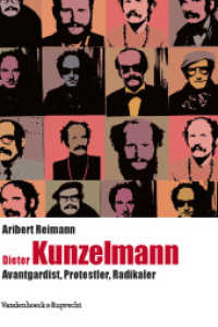 Dieter Kunzelmann : Avantgardist, Protestler, Radikaler. Habilitationsschrift (Kritische Studien zur Geschichtswissenschaft 188) （2009. 392 S. 237 mm）