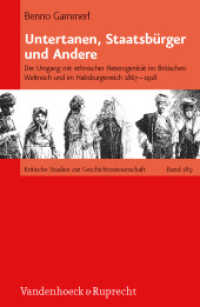 Untertanen, Staatsbürger und Andere : Der Umgang mit ethnischer Heterogenität im Britischen Weltreich und im Habsburgerreich 1867-1918. Dissertationsschrift (Kritische Studien zur Geschichtswissenschaft Bd.189) （2010. 400 S. mit 9 Abb., 4 Diagrammen, 7 Tab. und 5 Karten. 237 mm）