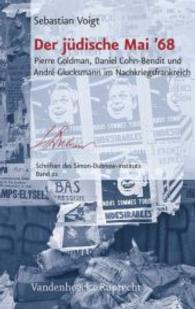 Der jüdische Mai '68 : Pierre Goldman， Daniel Cohn-Bendit und André Gl
