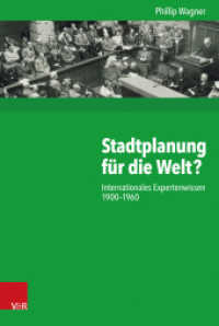 Stadtplanung für die Welt? : Internationales Expertenwissen 1900-1960. Dissertationsschrift (Kritische Studien zur Geschichtswissenschaft 220) （2016. 400 S. mit 22 Abb. 237 mm）