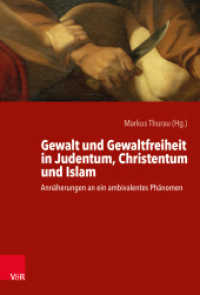 Gewalt und Gewaltfreiheit in Judentum, Christentum und Islam : Annäherungen an ein ambivalentes Phänomen （2018. 256 S. mit 1 Abb., 4 Diagrammen und 8 Tab. 237 mm）