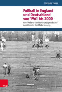 Fußball in England und Deutschland von 1961 bis 2000 : Vom Verlierer der Wohlstandsgesellschaft zum Vorreiter der Globalisierung. Dissertationsschrift (Nach dem Boom) （2019. 314 S. mit 13 z.T. farbigen Abb. 235 mm）