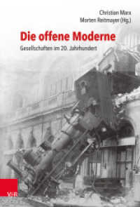 Die offene Moderne - Gesellschaften im 20. Jahrhundert : Festschrift für Lutz Raphael zum 65. Geburtstag （2020. 456 S. mit 5 farb. Abb. u. 2 Tab. 235 mm）