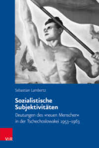 Sozialistische Subjektivitäten : Deutungen des »neuen Menschen« in der Tschechoslowakei 1953-1963. Dissertationsschrift (Veröffentlichungen des Collegium Carolinum Band 146) （2022. 292 S. 9 SW-Abb. 237 mm）