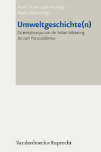 Umweltgeschichte(n) : Ostmitteleuropa von der Industrialisierung bis zum Postsozialismus (Bad Wiesseer Tagungen des Collegium Carolinum Bd.33) （2013. 352 S. 236 mm）