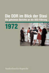 Die DDR im Blick der Stasi 1972 : Die geheimen Berichte an die SED-Führung (Die DDR im Blick der Stasi Jahr 1972) （2024. 320 S. mit 5 s/w Abb. 240 mm）