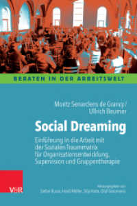 Social Dreaming : Einführung in die Arbeit mit der Sozialen Traummatrix für Organisationsentwicklung, Supervision und Gruppentherapie (Beraten in der Arbeitswelt) （2023. 86 S. mit einer Abb. 185 mm）