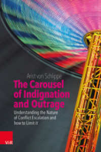 The Carousel of Indignation and Outrage : Understanding the Nature of Conflict Escalation and how to Limit it （2024. 193 S. mit 27 Abb. und 1 Tab. 235 mm）
