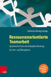 Ressourcenorientierte Teamarbeit : Systemische Praxis der kollegialen Beratung. Ein Lern- und Übungsbuch （5., überarb. Aufl. 2024. 324 S. mit 11 Abb. 230 mm）