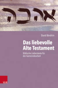 Das liebevolle Alte Testament : Biblische Liebestexte für die Gemeindearbeit （2025. 218 S. 230 mm）