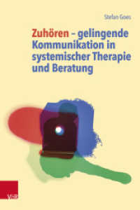 Zuhören - gelingende Kommunikation in systemischer Therapie und Beratung （2025. 0 Abb.）
