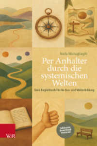 Per Anhalter durch die systemischen Welten : Dein Begleitbuch für die Aus- und Weiterbildung （2025. 128 S. mit 1 farb. Abb.）
