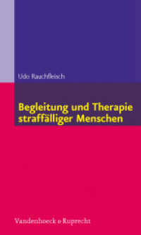 Begleitung und Therapie straffälliger Menschen （4. Aufl. 2013. 127 S. 205 mm）