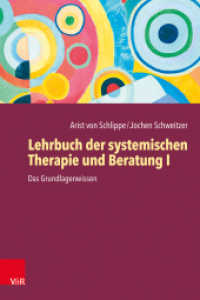 Lehrbuch der systemischen Therapie und Beratung Bd.1 : Das Grundlagenwissen （3. Aufl. 2016. 496 S. mit 31 Abb. und 6 Tab. 237 mm）