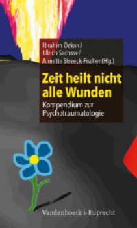 Zeit heilt nicht alle Wunden : Kompendium zur Psychotraumatologie （2012. 224 S. mit 8 Abb. und 9 Tab. 205 mm）