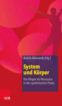 System und Körper : Der Körper als Ressource in der systemischen Praxis （2014. 245 S. 205 mm）