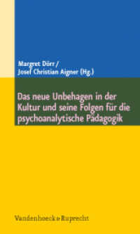 Das neue Unbehagen in der Kultur und seine Folgen für die psychoanalytische Pädagogik （2009. 269 S. 205 mm）