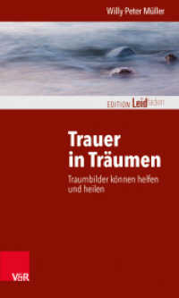 Trauer in Träumen : Traumbilder können helfen und heilen (Edition Leidfaden - Begleiten bei Krisen, Leid, Trauer) （2014. 126 S. 205 mm）