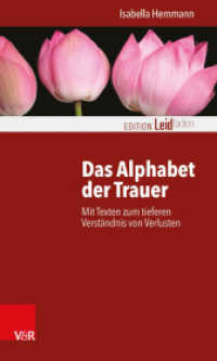 Das Alphabet der Trauer : Mit Texten zum tieferen Verständnis von Verlusten (Edition Leidfaden - Begleiten bei Krisen, Leid, Trauer) （2015. 107 S. 205 mm）