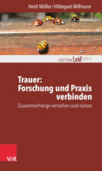 Trauer: Forschung und Praxis verbinden : Zusammenhänge verstehen und nutzen (Edition Leidfaden - Begleiten bei Krisen, Leid, Trauer) （2016. 120 S. mit 4 Abb. und 3 Tab. 205 mm）