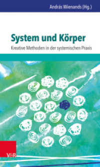 System und Körper : Kreative Methoden in der systemischen Praxis （2016. 4 S. mit 23 Abb. 205 mm）