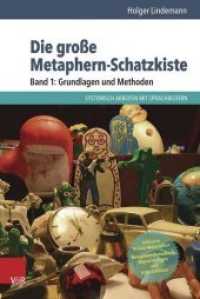 Die große Metaphern-Schatzkiste Bd.1 : Grundlagen und Methoden. Systemisch Arbeiten mit Sprachbildern. Inklusive Online-Materialien: Metaphern-Datenbank， Kopiervorlagen und Arbeitsblätter