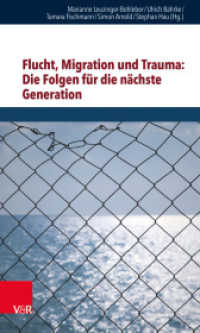 Flucht, Migration und Trauma: Die Folgen für die nächste Generation （2017. 396 S. mit 10 Abb. und 6 Tab. 20.5 cm）