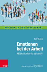 Emotionen bei der Arbeit : Reflexionshilfen für Beratende (Beraten in der Arbeitswelt) （2018. 92 S. 184 mm）