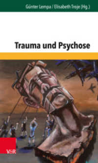 Trauma und Psychose (Forum der psychoanalytischen Psychosentherapie Band 033) （2018. 222 S. 205 mm）