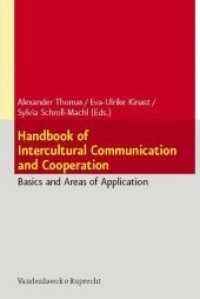 Handbook of Intercultural Communication and Cooperation : Basics and Areas of Application （2nd rev. ed. 2010. 412 S. with 23 figures and 14 tables. 23.2 cm）