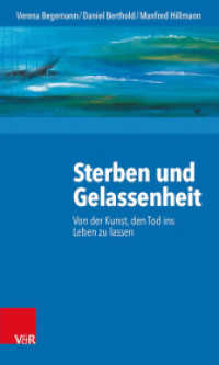 Sterben und Gelassenheit : Von der Kunst, den Tod ins Leben zu lassen. Mit E-Book （2., überarb. Aufl. 2015. 176 S. m. 15 farb. Illustr. v. Karin Len）