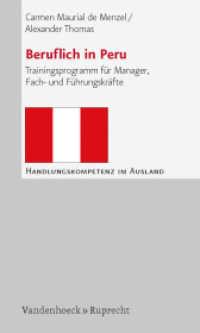 Beruflich in Peru : Trainingsprogramm für Manager, Fach- und Führungskräfte (Handlungskompetenz im Ausland) （2012. 202 S. mit 7 Cartoons von Jörg Plannerer. 205 mm）
