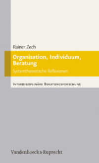 Organisation, Individuum, Beratung : Systemtheoretische Reflexionen. Mit drei Beiträgen von Claudia Dehn, Katia Tödt und Falko von Ameln (Interdisziplinäre Beratungsforschung Band 008) （2013. 283 S. mit 8 Abb. 205 mm）